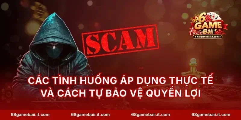 Các tình huống áp dụng thực tế và cách tự bảo vệ quyền lợi